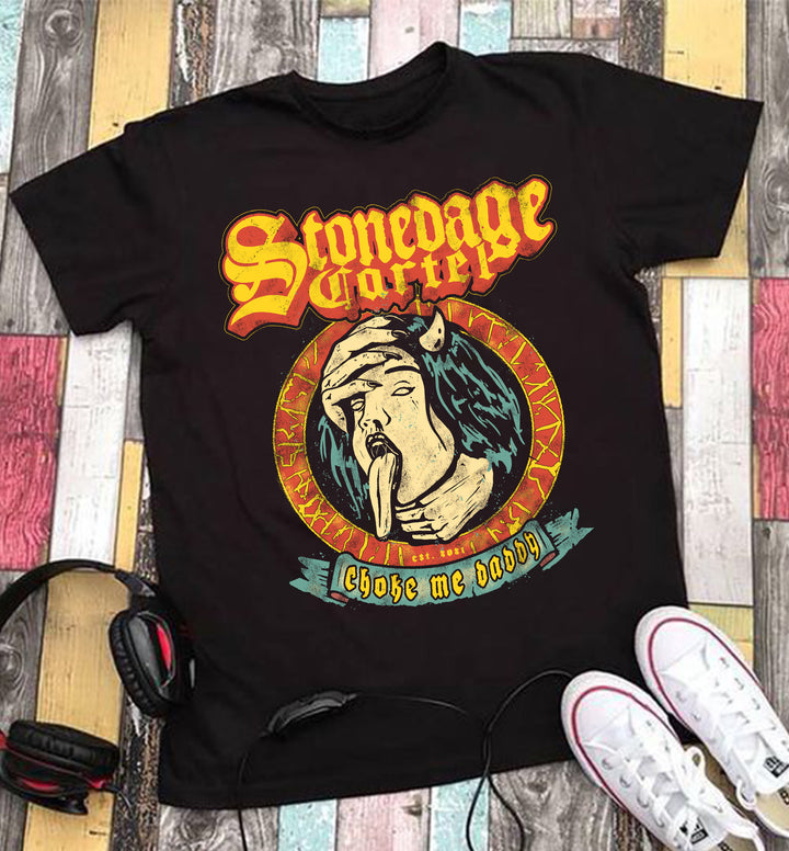 Choke me Daddy Unisex T-shirt, Vintage Heavy Metal Edgy Stonedage Cartel Unisex Shirt
