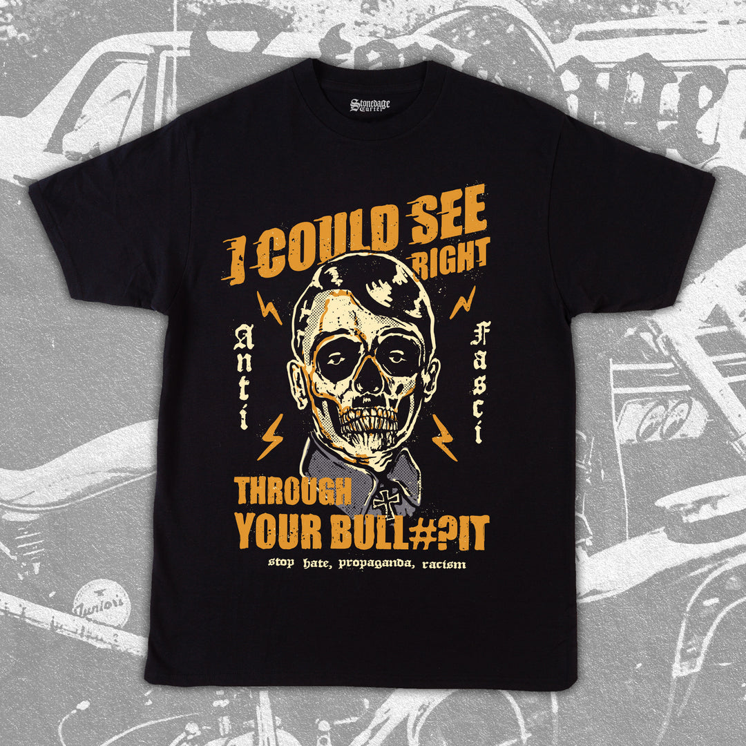 I could see right trough your bullshit tee. Stop hate, propaganda and fake news shirt